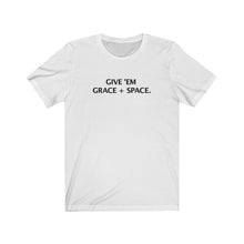 GIVE 'EM GRACE + SPACE.