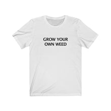 GROW YOUR OWN WEED