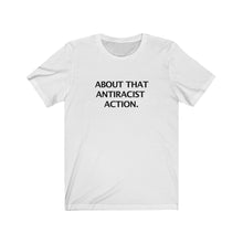 ABOUT THAT ANTIRACIST ACTION.