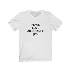 PEACE LOVE ABUNDANCE JOY
