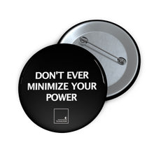 DON'T EVER MINIMIZE YOUR POWER