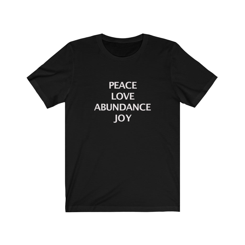 PEACE LOVE ABUNDANCE JOY