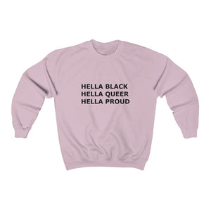 HELLA BLACK HELLA QUEER HELLA PROUD Crewneck Sweatshirt