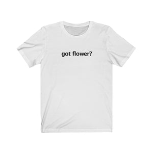 got flower?