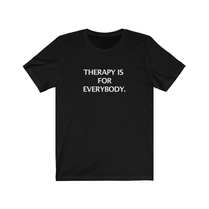 THERAPY IS FOR EVERYBODY