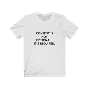 CONSENT IS NOT OPTIONAL. IT'S REQUIRED.